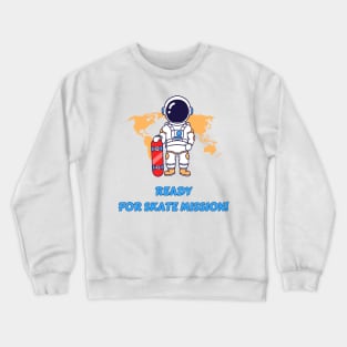 Ready for Skate Mission! Skate Crewneck Sweatshirt